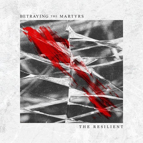 Betraying-the-Martyrs-The-Resilient-Album-Art-2017