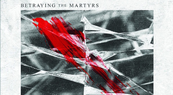 NEW DISC REVIEW + INTERVIEW 【BETRAYING THE MARTYRS : THE RESILIENT】